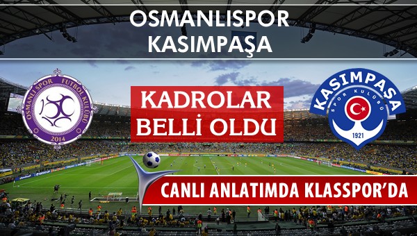 İşte Osmanlıspor - Kasımpaşa maçında ilk 11'ler