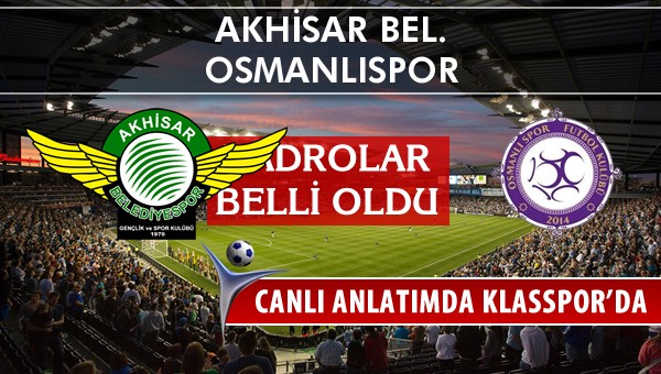 İşte Akhisar Bel. - Osmanlıspor maçında ilk 11'ler