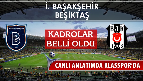 İşte İ. Başakşehir - Beşiktaş maçında ilk 11'ler