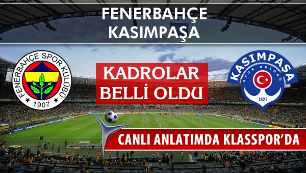 İşte Fenerbahçe - Kasımpaşa maçında ilk 11'ler