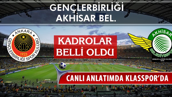 İşte Gençlerbirliği - Akhisar Bel. maçında ilk 11'ler