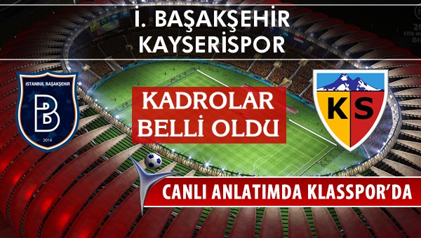 İşte İ. Başakşehir - Kayserispor maçında ilk 11'ler