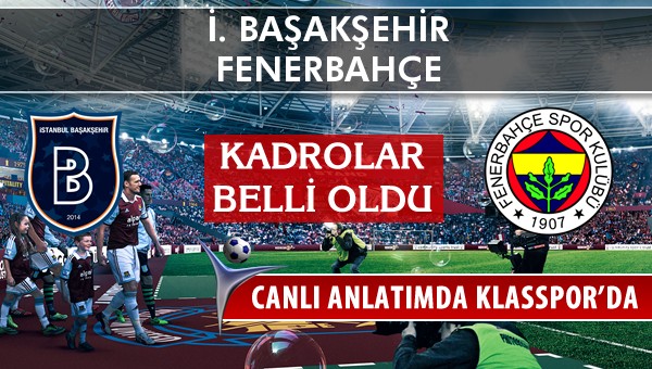 İşte İ. Başakşehir - Fenerbahçe maçında ilk 11'ler