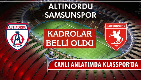 İşte Altınordu - Samsunspor maçında ilk 11'ler