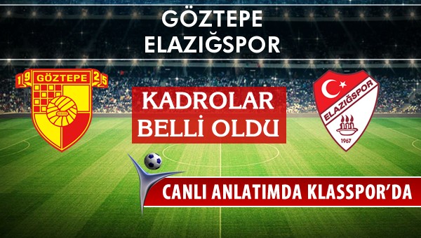 İşte Göztepe - Elazığspor maçında ilk 11'ler