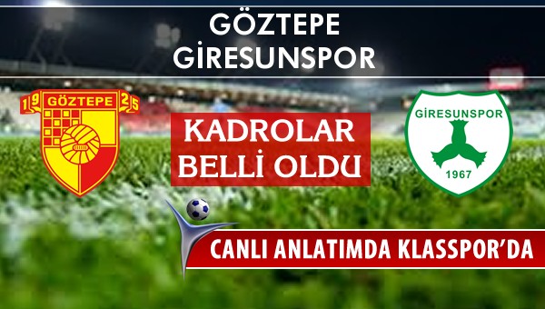 İşte Göztepe - Giresunspor maçında ilk 11'ler