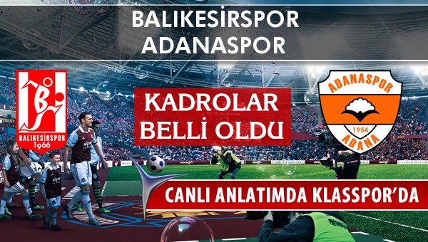 İşte Balıkesirspor - Adanaspor maçında ilk 11'ler