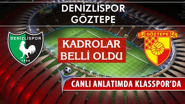 İşte Denizlispor - Göztepe maçında ilk 11'ler