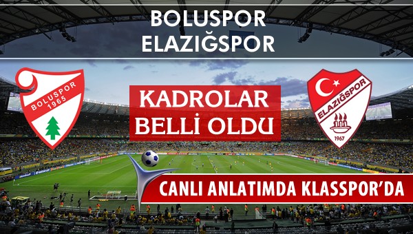 Boluspor - Elazığspor maç kadroları belli oldu...