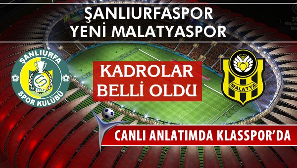 İşte Şanlıurfaspor - Yeni Malatyaspor maçında ilk 11'ler