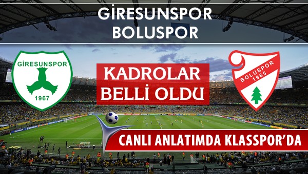 Giresunspor - Boluspor maç kadroları belli oldu...