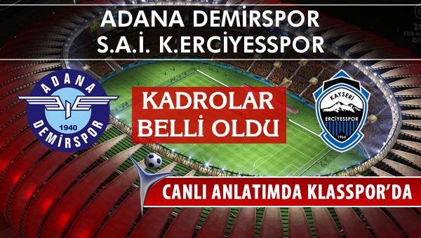 Adana Demirspor - K.Erciyesspor maç kadroları belli oldu...