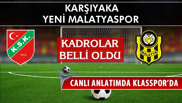 İşte Karşıyaka - Yeni Malatyaspor maçında ilk 11'ler