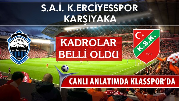 İşte K.Erciyesspor - Karşıyaka maçında ilk 11'ler