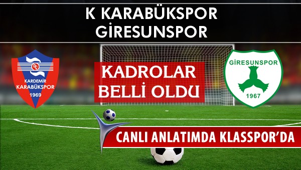 İşte K Karabükspor - Giresunspor maçında ilk 11'ler