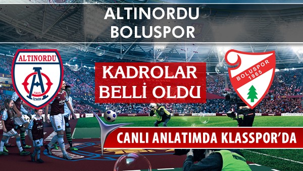 Altınordu - Boluspor sahaya hangi kadro ile çıkıyor?