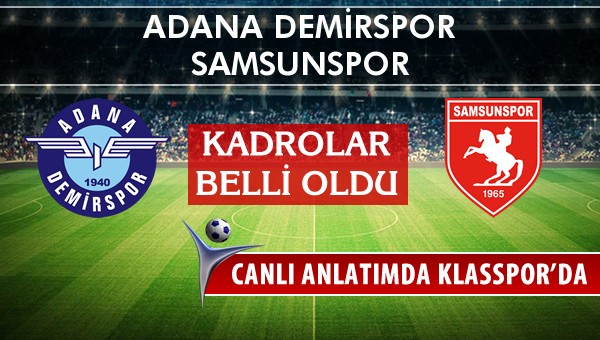 Adana Demirspor - Samsunspor maç kadroları belli oldu...