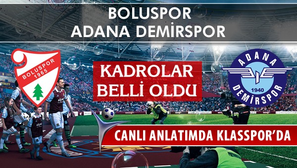 Boluspor - Adana Demirspor maç kadroları belli oldu...