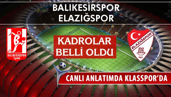 İşte Balıkesirspor - Elazığspor maçında ilk 11'ler