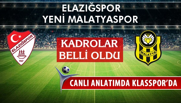 İşte Elazığspor - Yeni Malatyaspor maçında ilk 11'ler