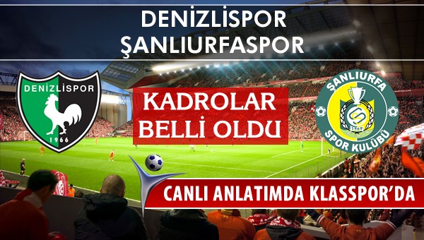 İşte Denizlispor - Şanlıurfaspor maçında ilk 11'ler