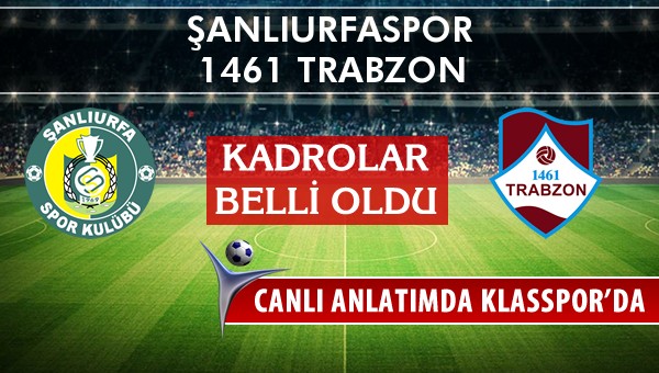 İşte Şanlıurfaspor - 1461 Trabzon maçında ilk 11'ler