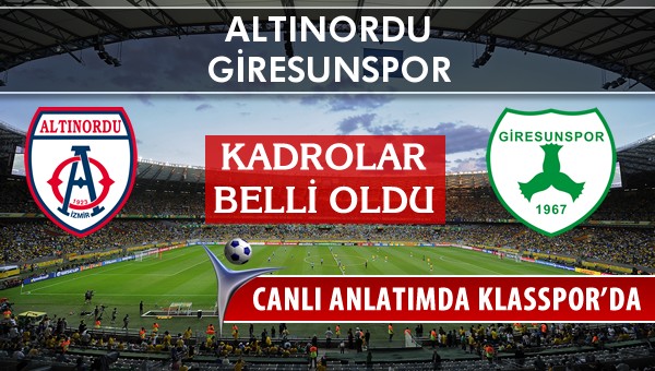 Altınordu - Giresunspor maç kadroları belli oldu...