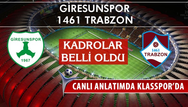 Giresunspor - 1461 Trabzon sahaya hangi kadro ile çıkıyor?