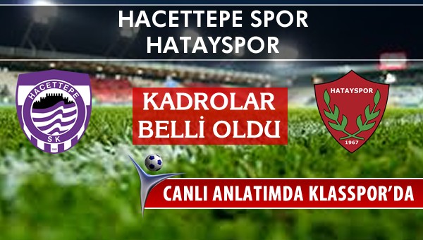İşte Hacettepe Spor - Hatayspor maçında ilk 11'ler