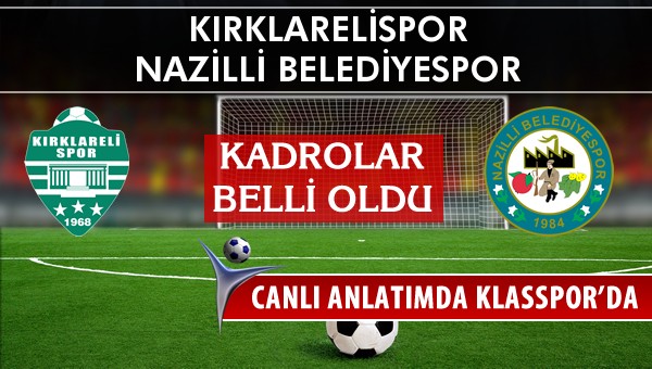 İşte Kırklarelispor - Nazilli Belediyespor maçında ilk 11'ler