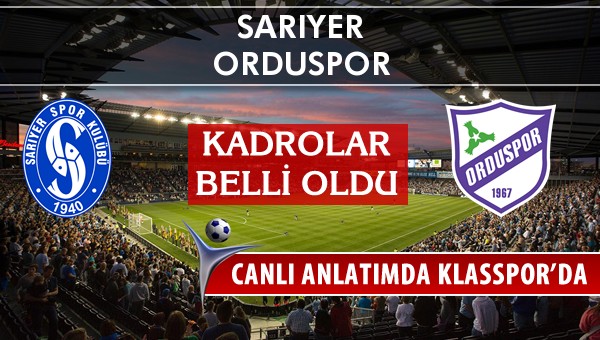 İşte Sarıyer - Orduspor maçında ilk 11'ler