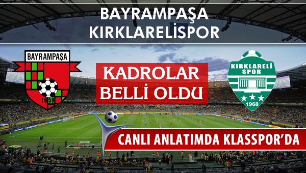 İşte Bayrampaşa - Kırklarelispor maçında ilk 11'ler