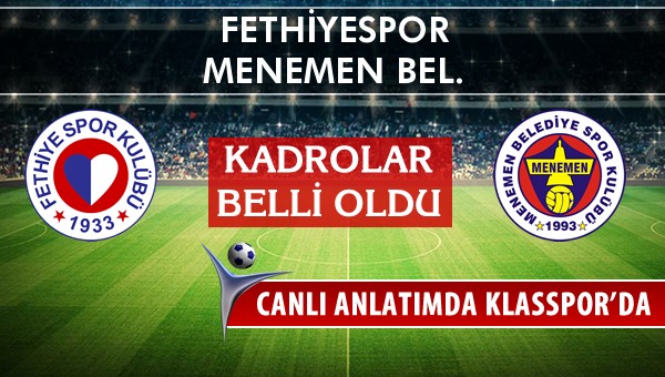 Fethiyespor - Menemen Bel. sahaya hangi kadro ile çıkıyor?