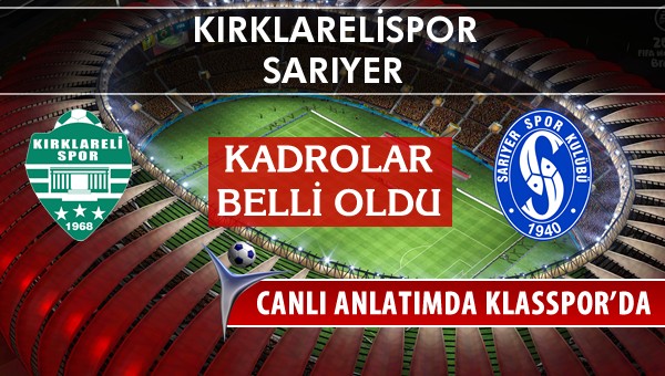 Kırklarelispor - Sarıyer sahaya hangi kadro ile çıkıyor?