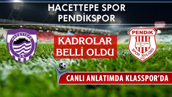 İşte Hacettepe Spor - Pendikspor maçında ilk 11'ler