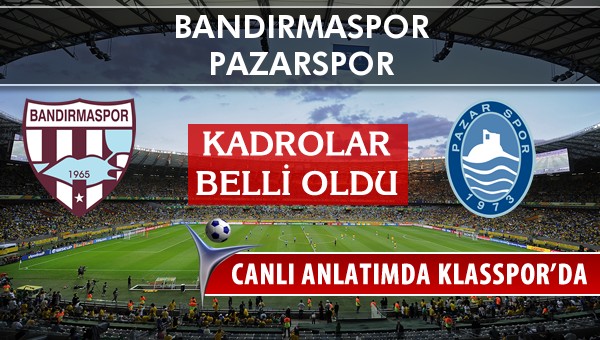 İşte Bandırmaspor - Pazarspor maçında ilk 11'ler