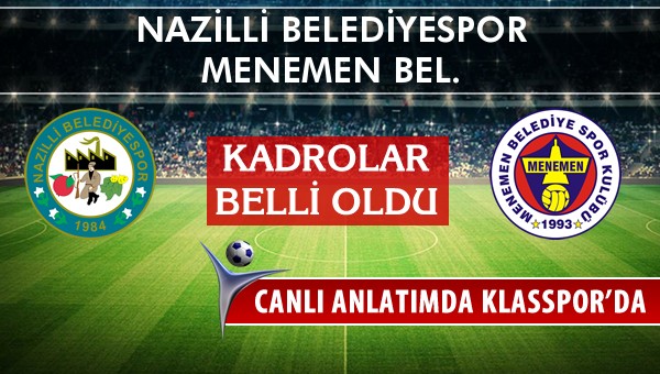 Nazilli Belediyespor - Menemen Bel. sahaya hangi kadro ile çıkıyor?