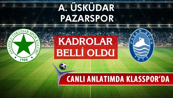 İşte A. Üsküdar - Pazarspor maçında ilk 11'ler