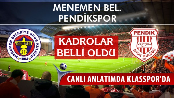 İşte Menemen Bel. - Pendikspor maçında ilk 11'ler