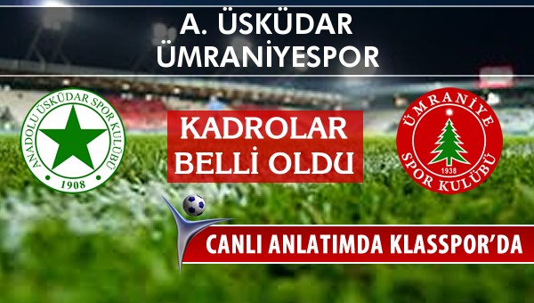 İşte A. Üsküdar - Ümraniyespor maçında ilk 11'ler