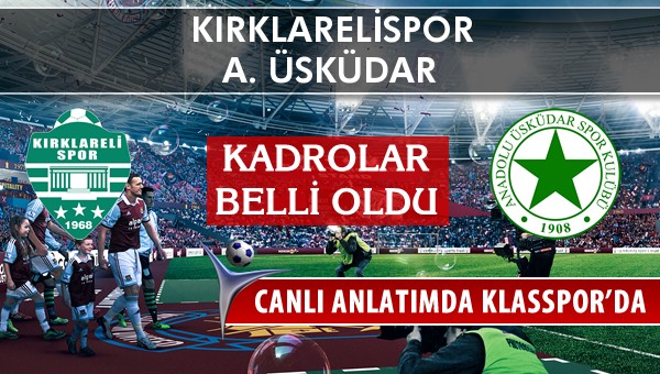 İşte Kırklarelispor - A. Üsküdar maçında ilk 11'ler