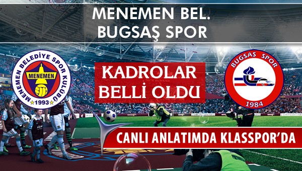 Menemen Bel. - Bugsaş Spor sahaya hangi kadro ile çıkıyor?