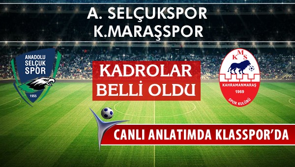 İşte A. Selçukspor - K.Maraşspor maçında ilk 11'ler