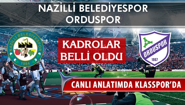 İşte Nazilli Belediyespor - Orduspor maçında ilk 11'ler