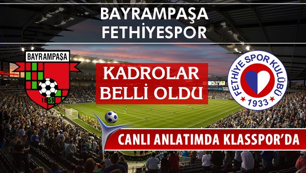 İşte Bayrampaşa - Fethiyespor maçında ilk 11'ler