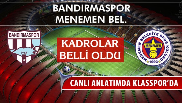 İşte Bandırmaspor - Menemen Bel. maçında ilk 11'ler