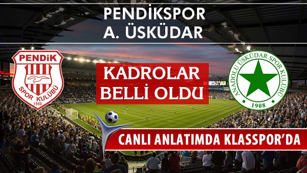 İşte Pendikspor - A. Üsküdar maçında ilk 11'ler