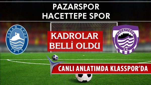 Pazarspor - Hacettepe Spor sahaya hangi kadro ile çıkıyor?