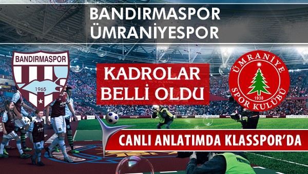 İşte Bandırmaspor - Ümraniyespor maçında ilk 11'ler