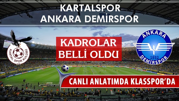 Kartalspor - Ankara Demirspor maç kadroları belli oldu...